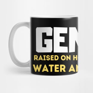 GEN X raised on hose water and neglect Mug